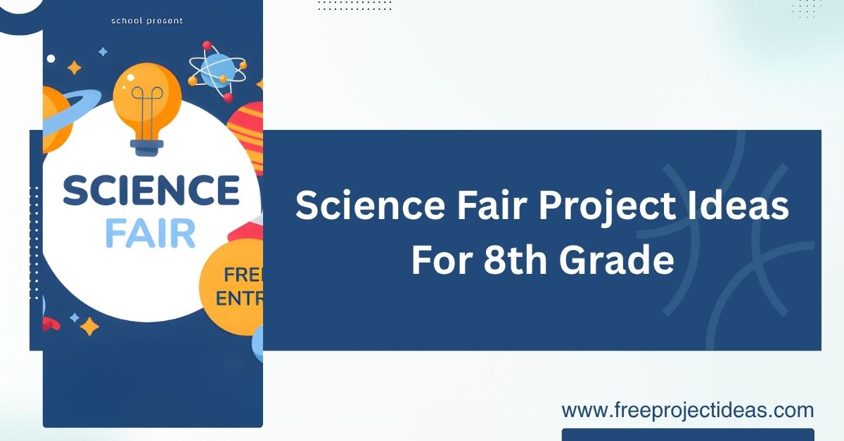 Science Fair Project Ideas For 8th Grade