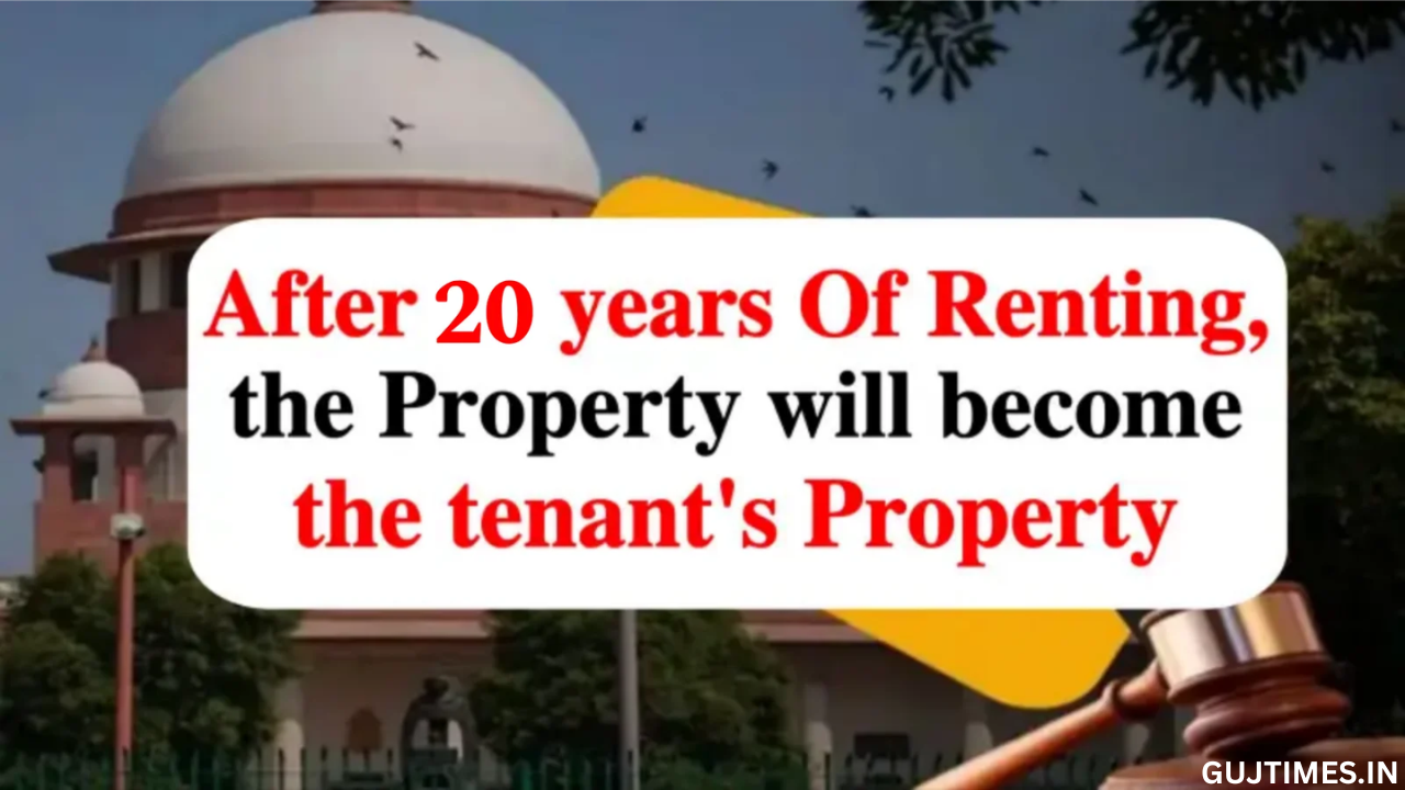 Supreme Court : After 20 Years of Renting, the Property will become the Tenant’s Property. Know the Law